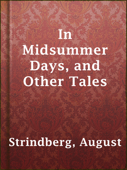 Title details for In Midsummer Days, and Other Tales by August Strindberg - Available